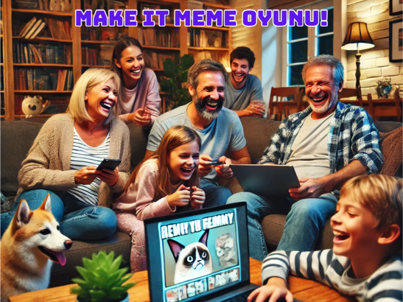 Ailecek Eğlencenin Yeni Adresi: Make It Meme&nbsp;Oyunu!